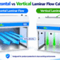 Horizontal vs vertical laminar flow cabinets